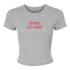 But Daddy, He’s a Cowboy Baby Tee – Western Cowgirl Graphic Crop Top